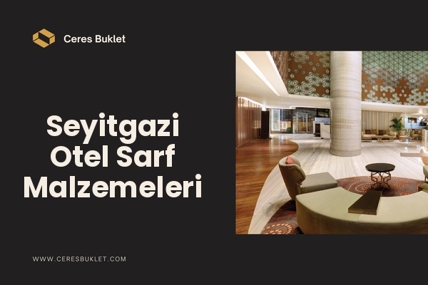 Seyitgazi Otel Sarf Malzemeleri
