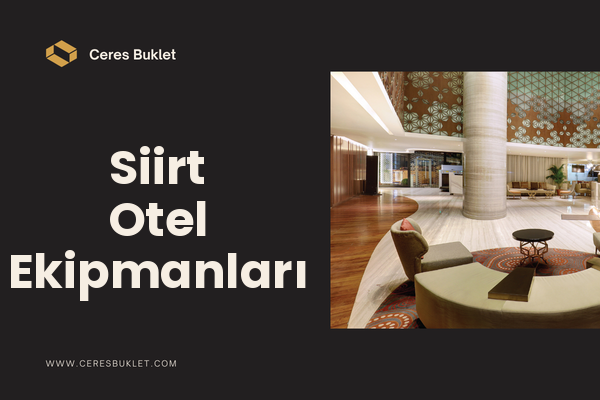 Siirt Otel Ekipmanları