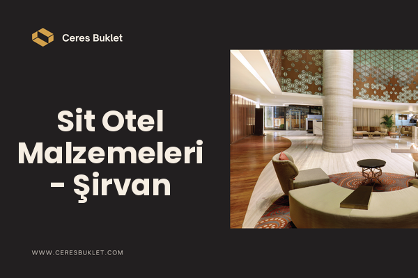 Sit Otel Malzemeleri - Şirvan