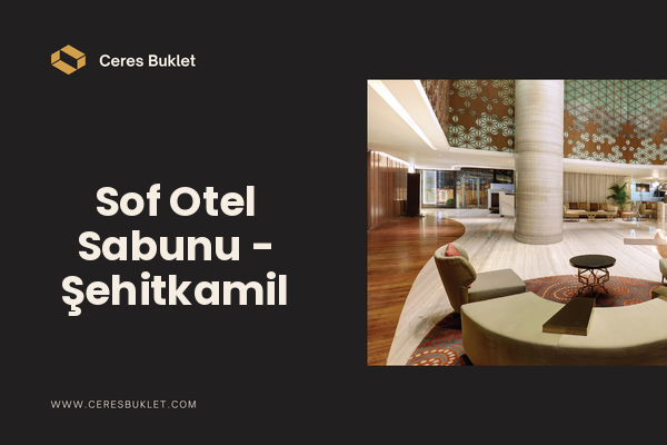 Sof Otel Sabunu - Şehitkamil