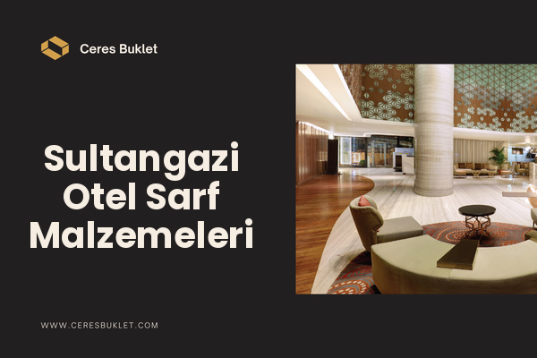 Sultangazi Otel Sarf Malzemeleri