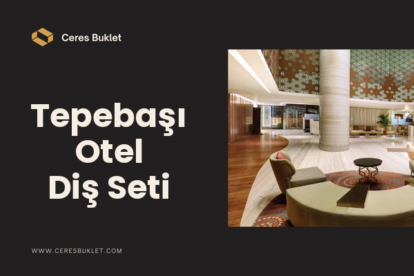 Tepebaşı Otel Diş Seti