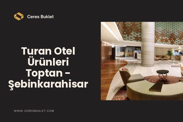 Turan Otel Ürünleri Toptan - Şebinkarahisar