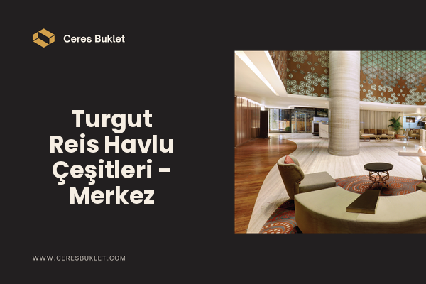 Turgut Reis Havlu Çeşitleri - Merkez