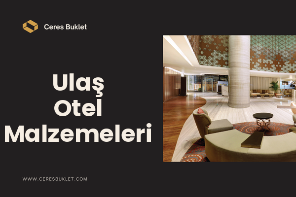Ulaş Otel Malzemeleri