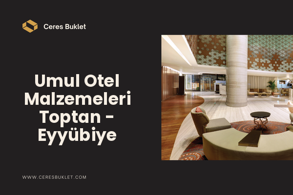 Umul Otel Malzemeleri Toptan - Eyyübiye