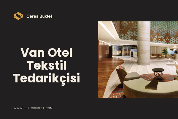 Van Otel Tekstil Tedarikçisi
