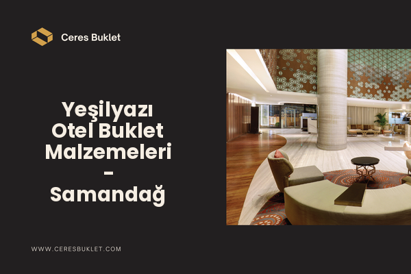 Yeşilyazı Otel Buklet Malzemeleri - Samandağ