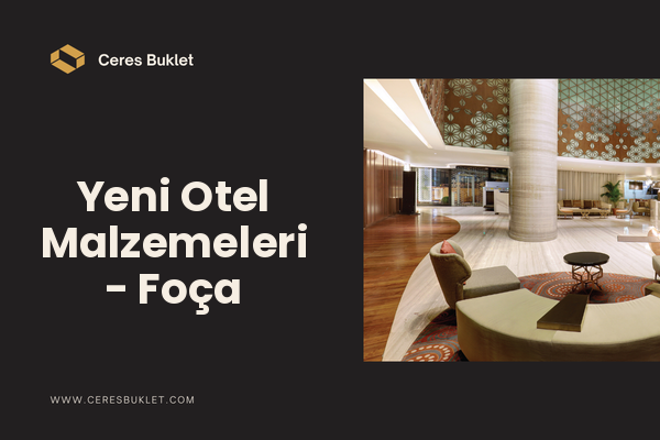 Yeni Otel Malzemeleri - Foça