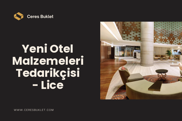 Yeni Otel Malzemeleri Tedarikçisi - Lice