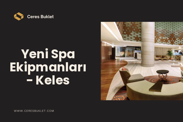 Yeni Spa Ekipmanları - Keles