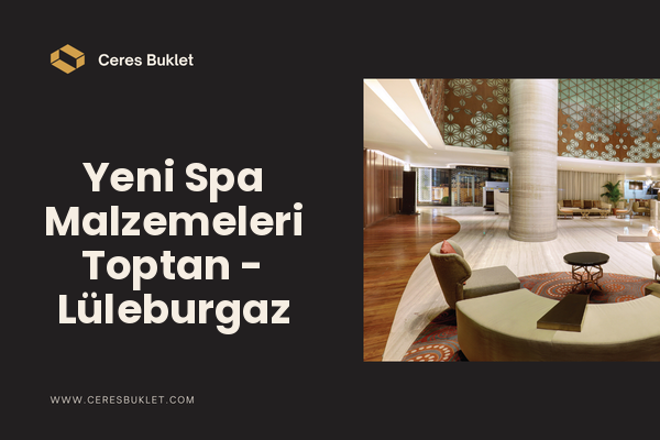 Yeni Spa Malzemeleri Toptan - Lüleburgaz