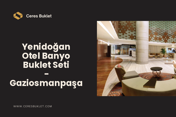Yenidoğan Otel Banyo Buklet Seti - Gaziosmanpaşa